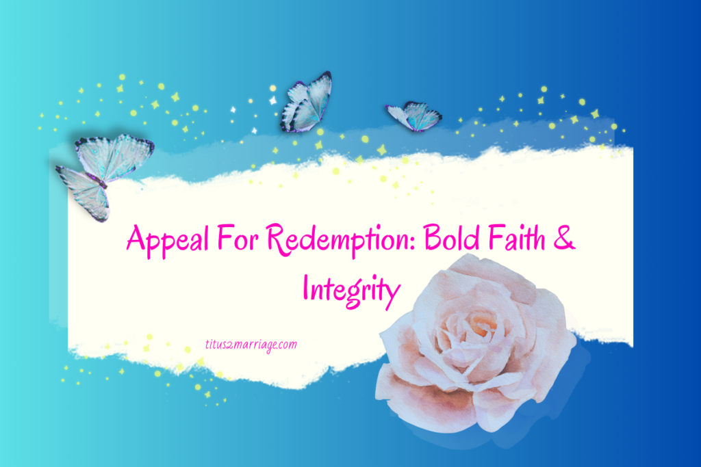 Journey to Restoration: A Titus 2 Wife’s Story of Grief, Grace, and Legacy 5 Appeal for redemption: Bold faith and integrity. a blue background with butterflies and flowers and twinkling stars