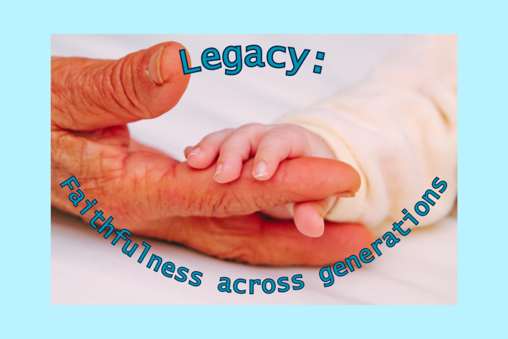 Journey to Restoration: A Titus 2 Wife’s Story of Grief, Grace, and Legacy 7 Legacy: faithfulness across generations. a baby's hand holding on to the fingers of a mans hand.