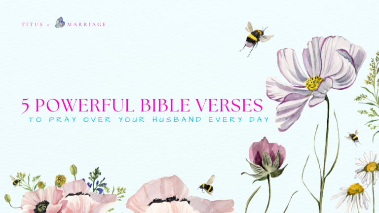 Flowers, butterflies and bees: 5 powerful scriptures to pray over your husband every day