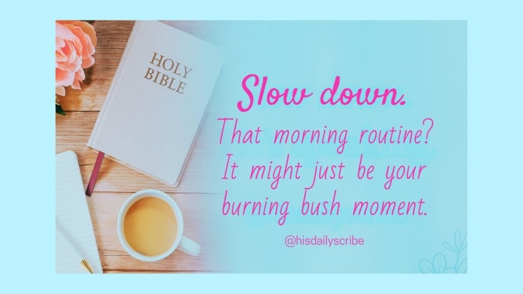 Come to the Well: A Prophetic Call to Rest, Repentance, and Overflow 2 white Bible and cup of coffee and words on a blue overlay to the right: Slow down. That morning routine? It might just be your burning bush moment!