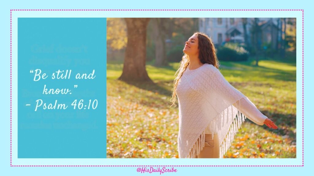 Draw Near: What Intimacy With God In Real Life Actually Looks Like 4 Woman standing peacefully in a park with the verse overlay: “Be still and know – Psalm 46:10”