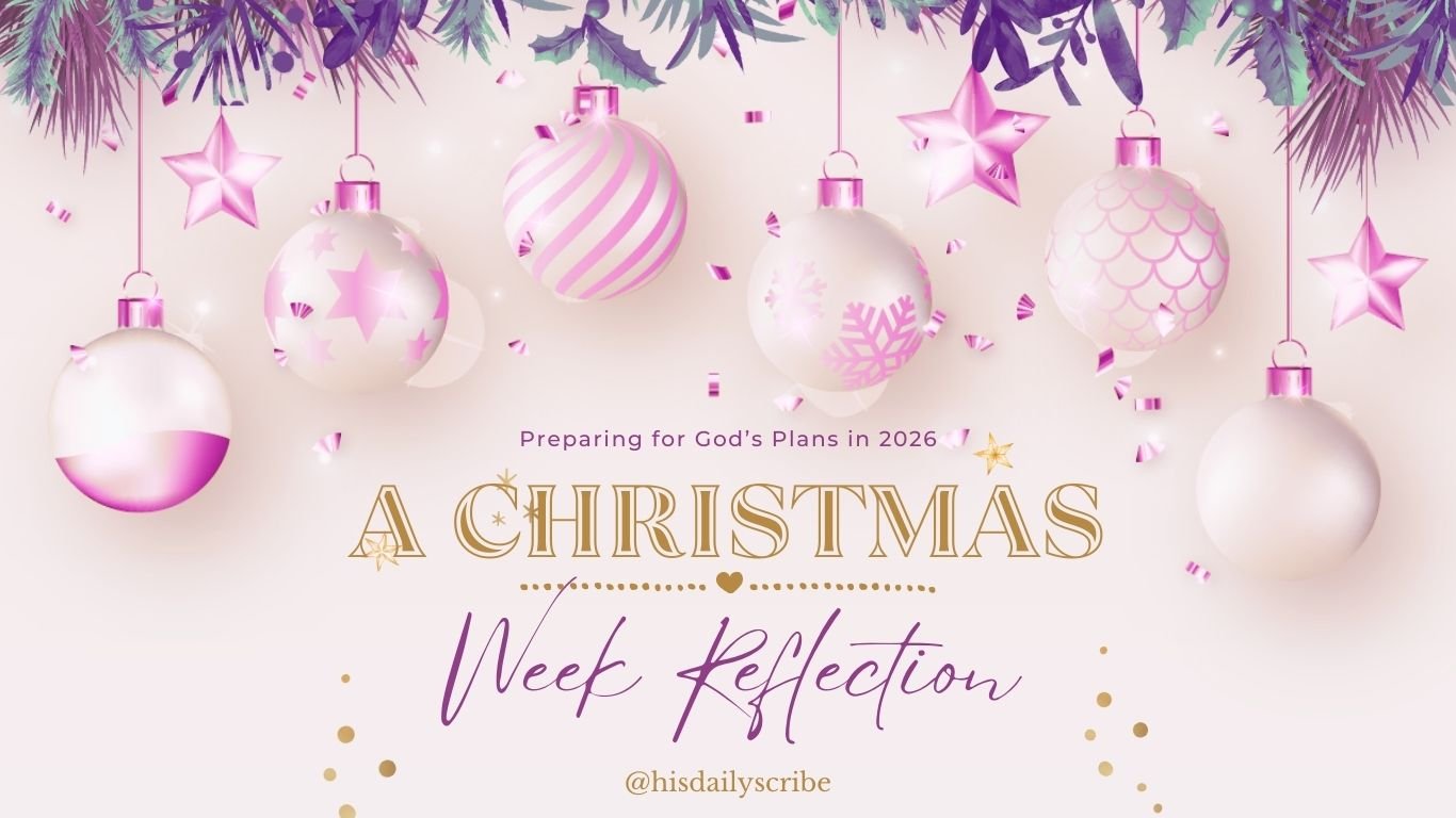 Preparing for God’s Plans in 2026: A Christmas Week Reflection