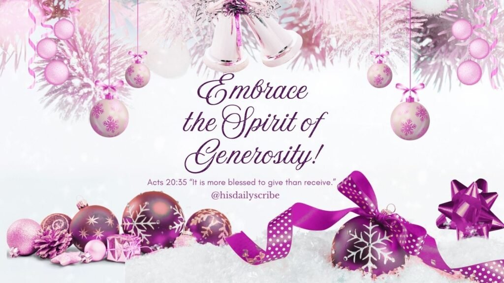 Christmas bells and ornaments in shades of pink and purple with the words “Embrace the Spirit of Generosity – Acts 20:35.”