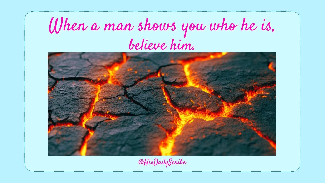 When a man shows you who he is, believe him — recognizing emotional and spiritual abuse in Christian relationships.