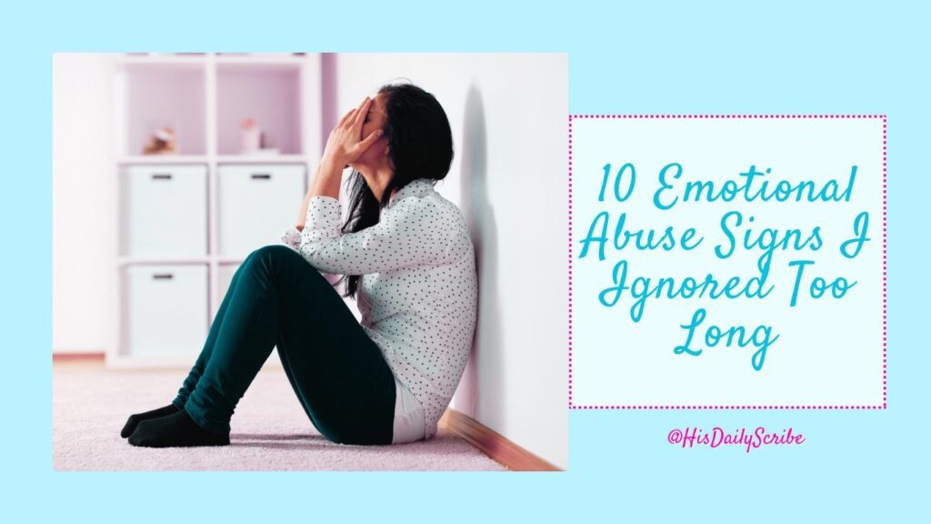 Emotional abuse signs Christian women ignore too long.