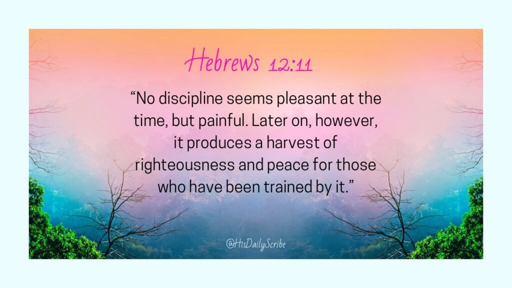 Landscape background in pastels with Hebrews 12:11 text overlay. 