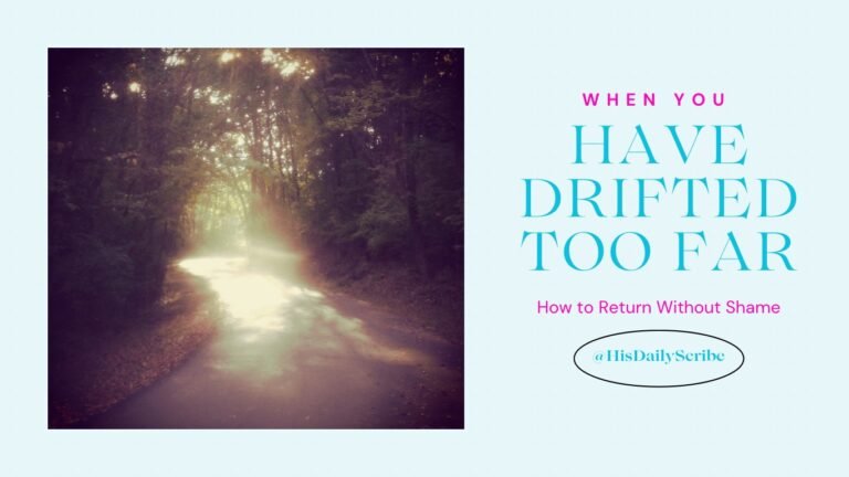 Sunlit forest path with text overlay: When You Have Drifted Too Far – How to Return Without Shame