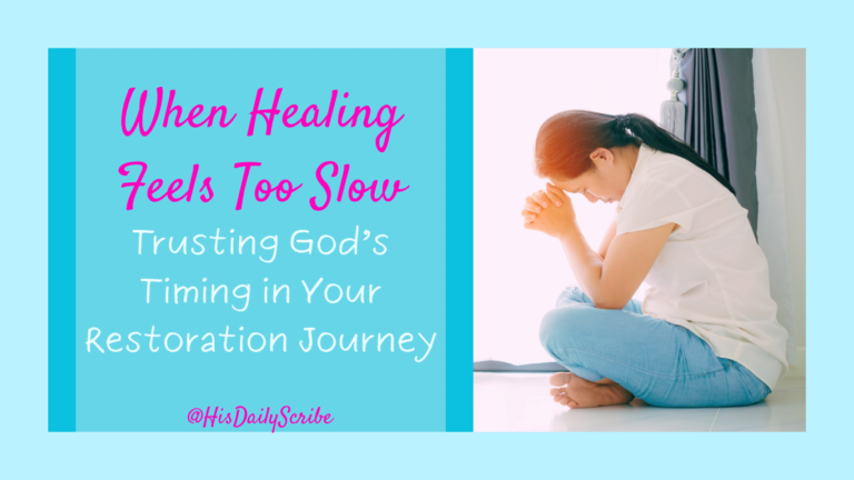 Woman kneeling in prayer by a window with overlay text “When Healing Feels Too Slow: Trusting God’s Timing in Your Restoration Journey.”
