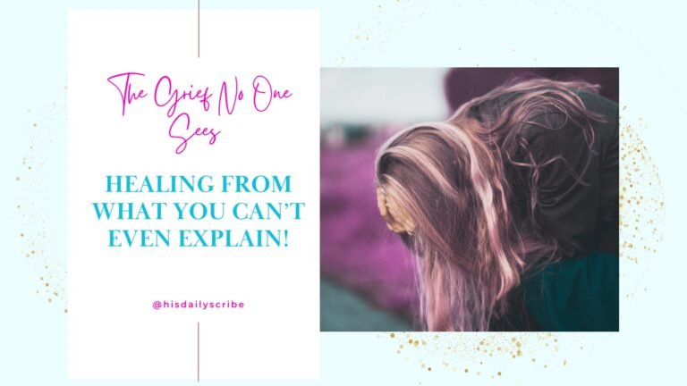Woman with pink-toned hair bowing her head in silent grief beside title text: “The Grief No One Sees – Healing From What You Can’t Even Explain”