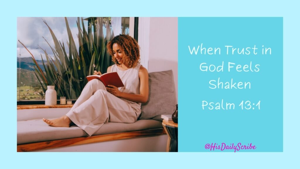 Woman journaling in a window seat – Psalm 13:1 about feeling forgotten by God