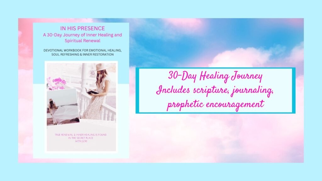 In His Presence devotional workbook – 30-day healing journey for Christian women